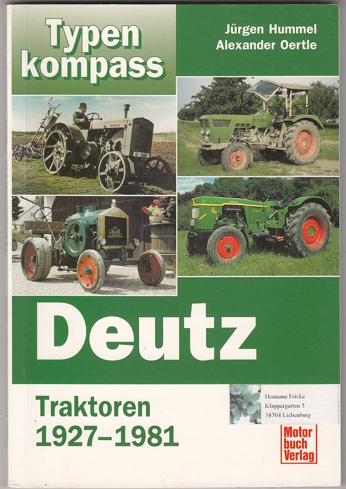 洋書 Deutsche Traktoren seit.1907 Deutsche Traktoren seit 1907: Die große Enzyklopädie aller